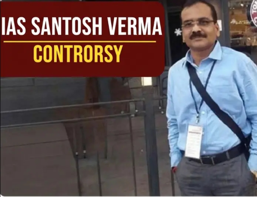CM Takes Action Against IAS Officer Santosh Verma Over Controversial Remarks
